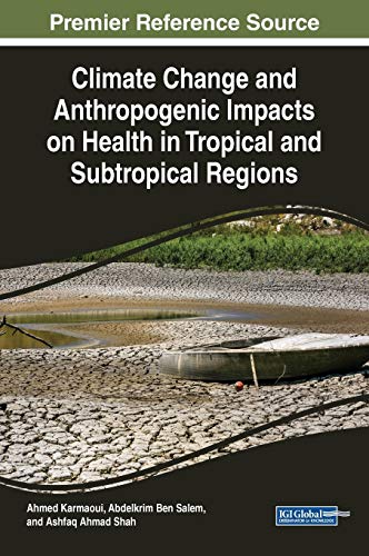 Climate Change and Anthropogenic Impacts on Health in Tropical and Subtropical Regions (Advances in Environmental Engineering and Green Technologies)