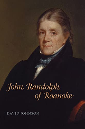John Randolph of Roanoke (Southern Biography)
