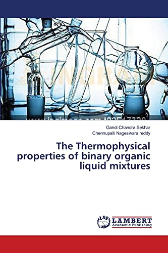 The Thermophysical properties of binary organic liquid mixtures