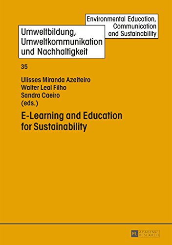 E-Learning and Education for Sustainability (Umweltbildung, Umweltkommunikation und Nachhaltigkeit / Environmental Education, Communication and Sustainability)
