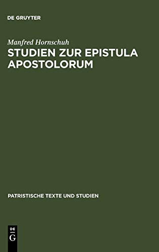 Studien zur Epistula Apostolorum (Patristische Texte und Studien, 5, Band 5)
