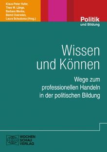 Wissen und Können: Wege zum professionellen Handeln in der politischen Bildung