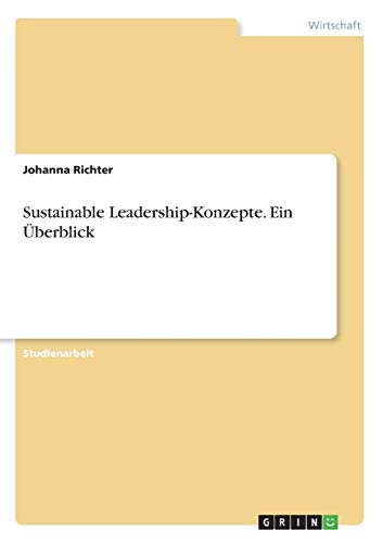 Sustainable Leadership-Konzepte. Ein Überblick