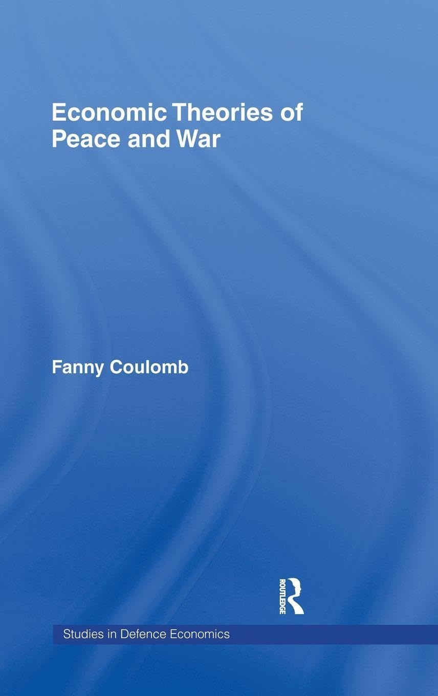 Economic Theories of Peace and War (Studies in Defence Economics, 6, Band 6)