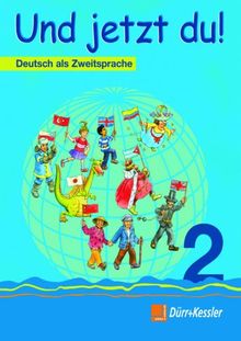 Und jetzt du! 2: Deutsch als Zweitsprache Schülerbuch