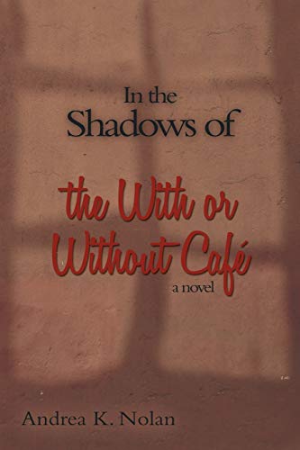 In the Shadows of the With or Without Café