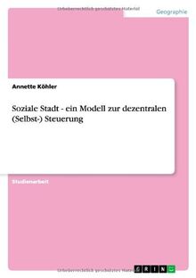 Soziale Stadt - ein Modell zur dezentralen (Selbst-) Steuerung