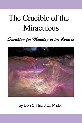 The Crucible of the Miraculous: Searching for Meaning in the Cosmos