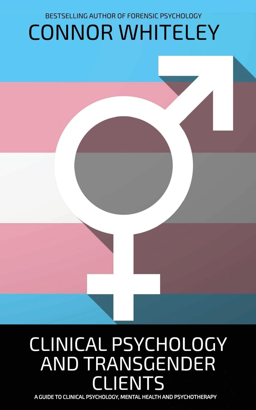 Clinical Psychology And Transgender Clients: A Guide To Clinical Psychology, Mental Health and Psychotherapy (Introductory, Band 23)