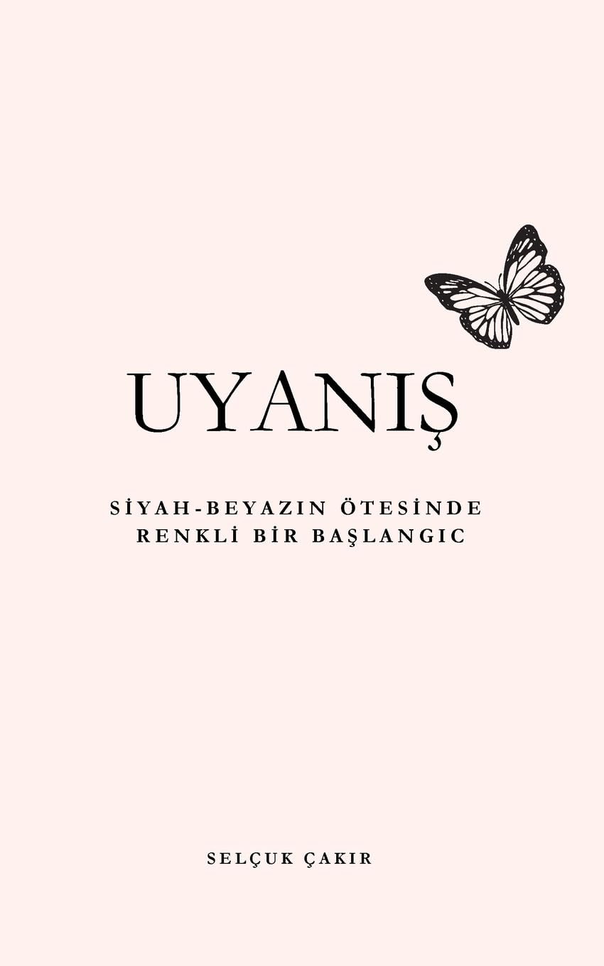 Uyan¿¿: Siyah-Beyaz¿n Ötesinde Renkli Bir Ba¿lang¿ç