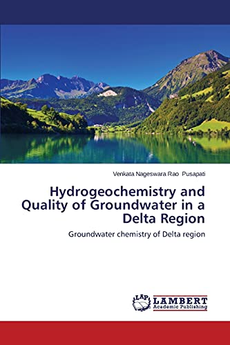 Hydrogeochemistry and Quality of Groundwater in a Delta Region: Groundwater chemistry of Delta region