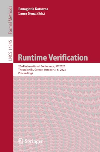 Runtime Verification: 23rd International Conference, RV 2023, Thessaloniki, Greece, October 3–6, 2023, Proceedings (Lecture Notes in Computer Science, 14245, Band 14245)