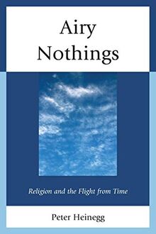 Airy Nothings: Religion and the Flight from Time