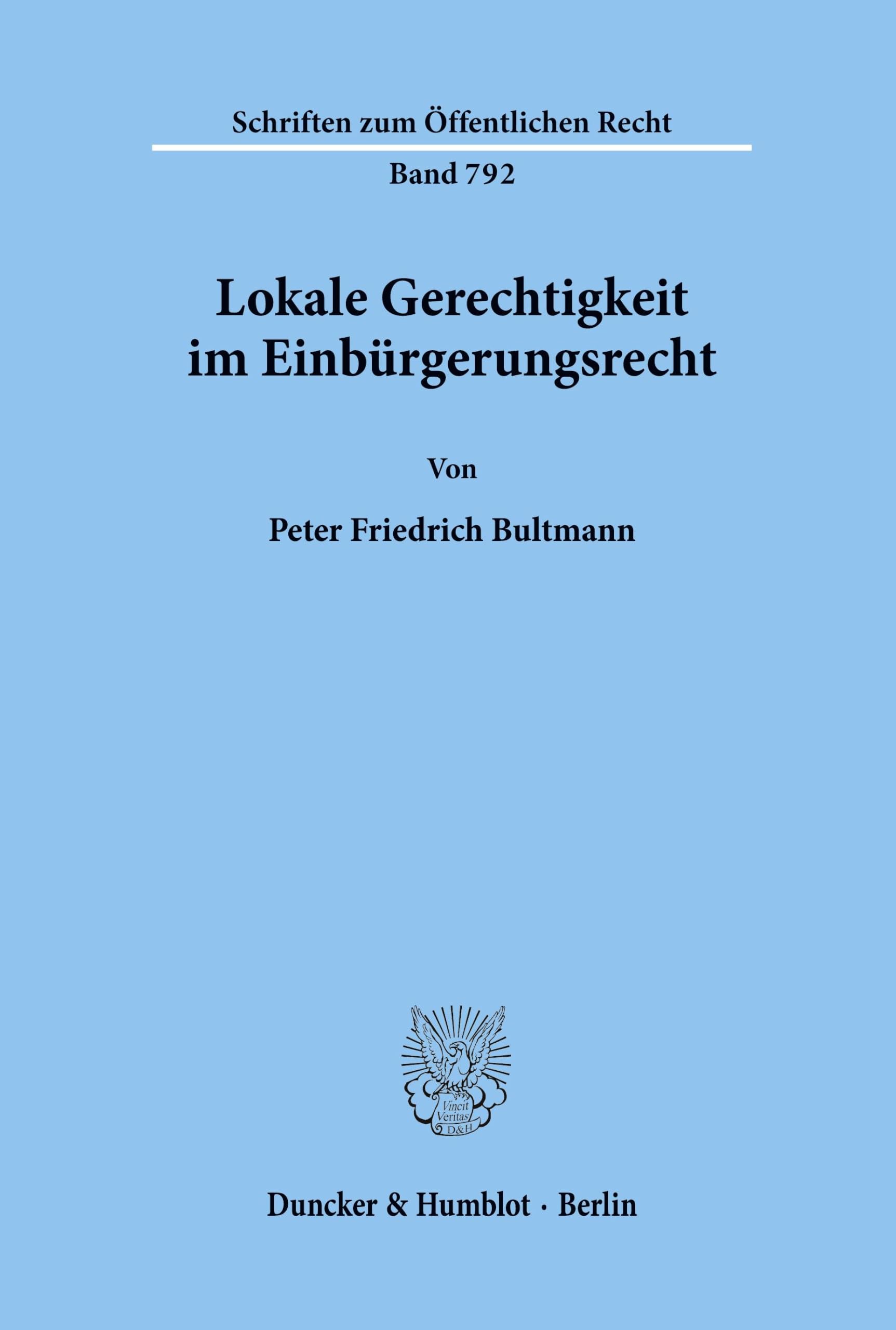 Lokale Gerechtigkeit im Einbürgerungsrecht. Mit Tab., Abb. (Schriften zum Öffentlichen Recht; SÖR 792): Dissertationsschrift