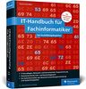 IT-Handbuch für Fachinformatiker: Ideal für die Bereiche Anwendungsentwicklung und Systemintegration. Mit vielen Prüfungsfragen und Übungen