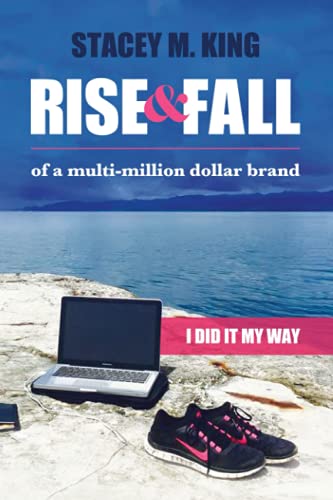 Rise & Fall of a Multi-Million Dollar Brand: I did it my way ...