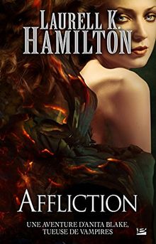 Une aventure d'Anita Blake, tueuse de vampires. Vol. 22. Affliction