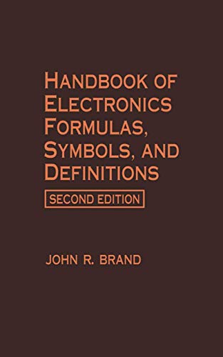 Handbook of Electronics Formulas, Symbols, and Definitions, Second Edition