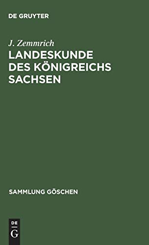 Landeskunde des Königreichs Sachsen (Sammlung Göschen, 258, Band 258)