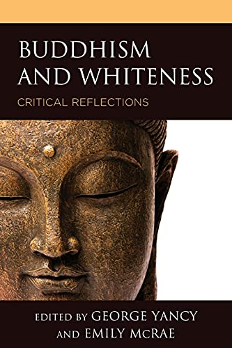 Buddhism and Whiteness: Critical Reflections (Philosophy of Race)