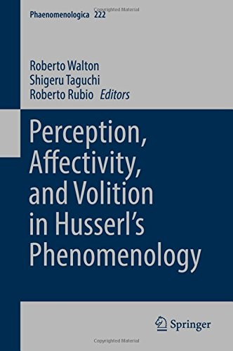 Perception, Affectivity, and Volition in Husserl's Phenomenology (Phaenomenologica)