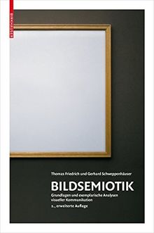 Bildsemiotik: Grundlagen und exemplarische Analysen visueller Kommunikation