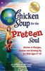 Chicken Soup for the Preteen Soul: Stories of Changes, Choices and Growing Up for Kids Ages 9-13 (Chicken Soup for the Soul)