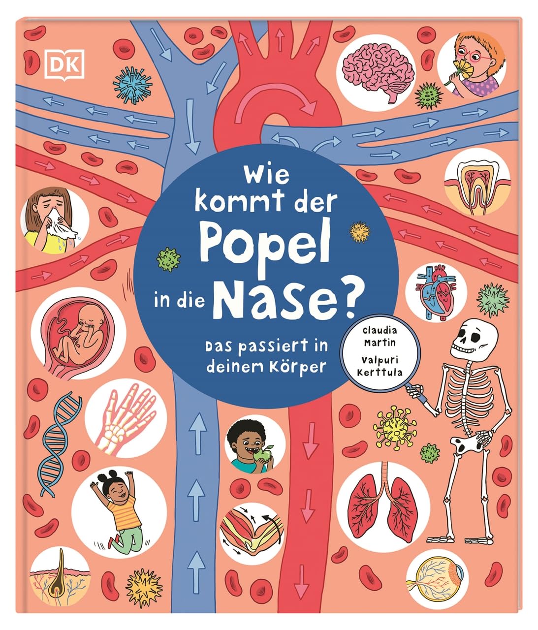 Wie kommt der Popel in die Nase?: Das passiert in deinem Körper. Erstes Körperwissen spannend und charmant aufbereitet. Für Kinder ab 5 Jahren (Einfach wissen wie)