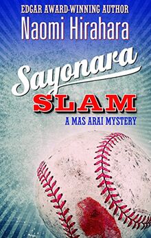 Sayonara Slam: A Mas Arai Mystery (The Mas Arai Mystery Series, 6)