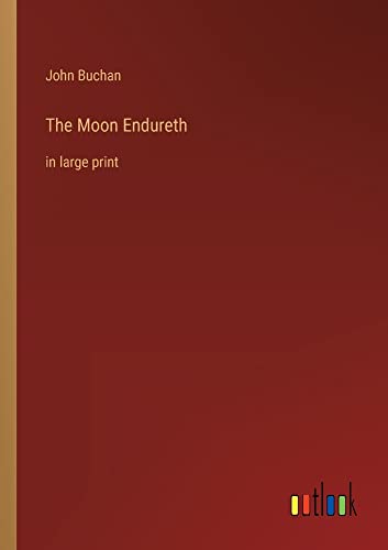 The Moon Endureth: in large print