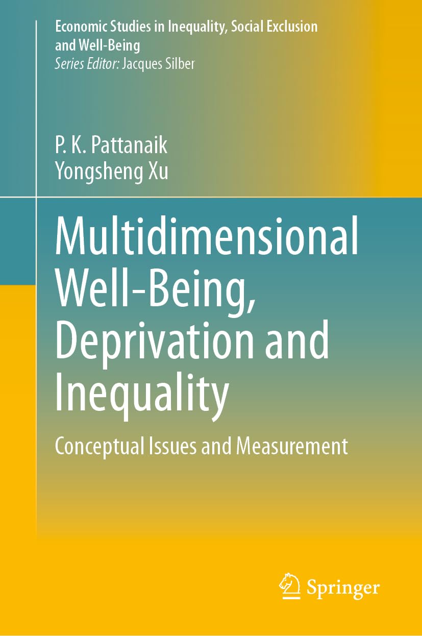 Multidimensional Well-Being, Deprivation and Inequality: Conceptual Issues and Measurement (Economic Studies in Inequality, Social Exclusion and Well-Being)
