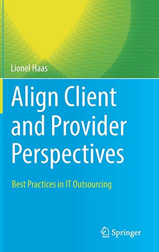 Align Client and Provider Perspectives: Best Practices in IT Outsourcing
