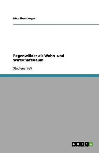 Regenwälder als Wohn- und Wirtschaftsraum