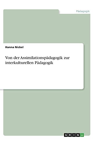 Von der Assimilationspädagogik zur interkulturellen Pädagogik