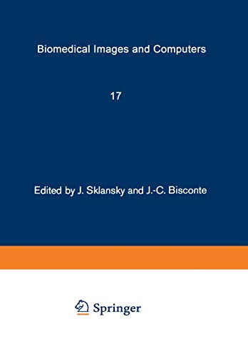 Biomedical Images and Computers: Selected Papers Presented at the United States-France Seminar on Biomedical Image Processing, St. Pierre de ... Notes in Medical Informatics, Band 17)