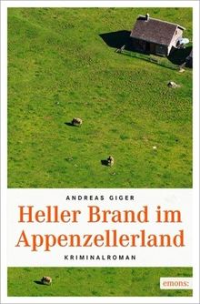 Heller Brand im Appenzellerland von Giger, Andreas | Buch | Zustand sehr gut