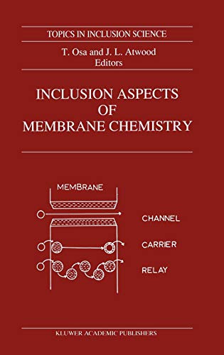 Inclusion Aspects of Membrane Chemistry (Topics in Inclusion Science (2), Band 2)