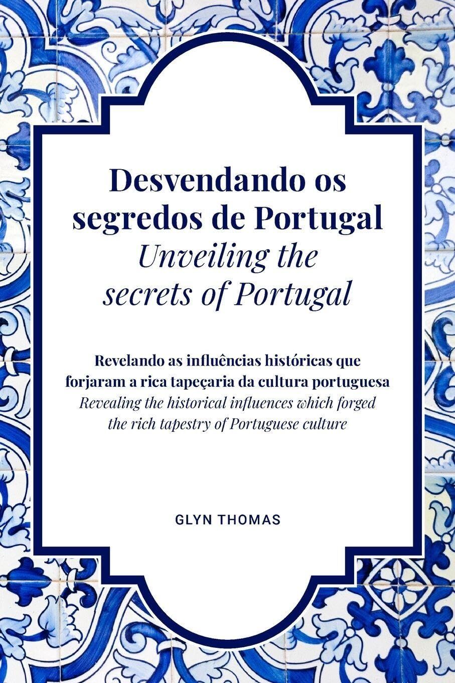 Desvendando os segredos de Portugal | Unveiling the secrets of Portugal - BILINGUAL