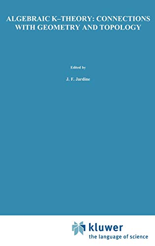 Algebraic K-Theory: Connections with Geometry and Topology (Nato Science Series C:, 279, Band 279)