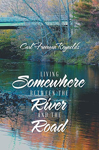 Living Somewhere Between the River and the Road