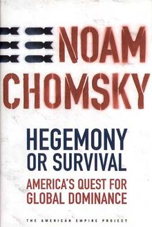 Hegemony or Survival: America's Quest for Global Dominance (The American Empire Project)