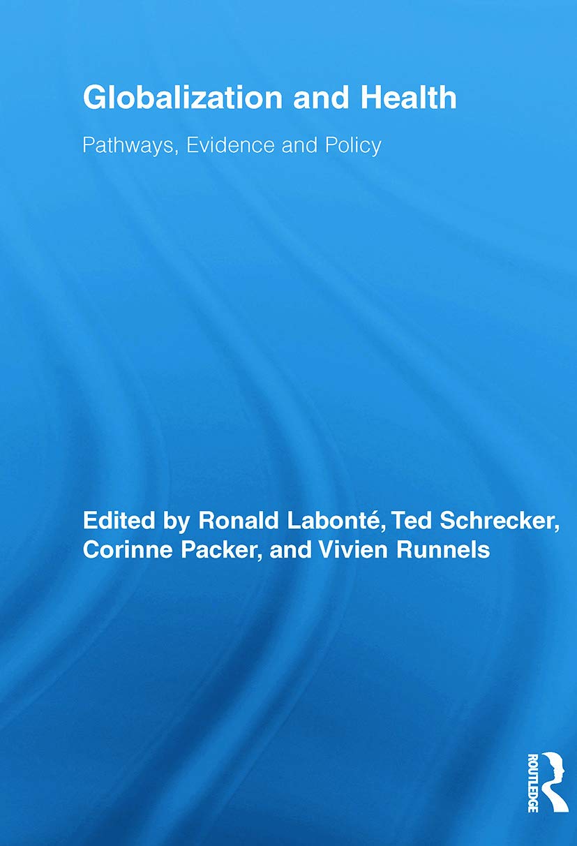Globalization and Health: Pathways, Evidence and Policy (Routledge Studies in Health and Social Welfare, Band 4)