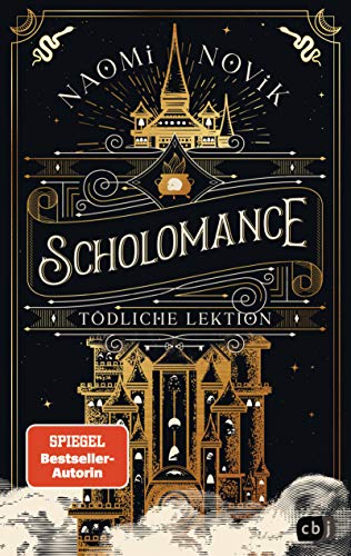 Scholomance Todliche Lektion Das Epische Dark Fantasy Highlight Und Band 1 Der New York Times Bestsellertrilogie Die Scholomance Reihe Band 1 Von Naomi Novik