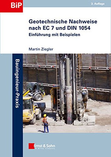 Geotechnische Nachweise nach EC 7 und DIN 1054: Einführung mit Beispielen (Bauingenieur-Praxis)