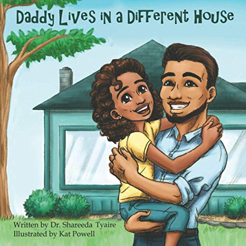 Daddy Lives in a Different House (It's Going to be Okay!, Band 1)