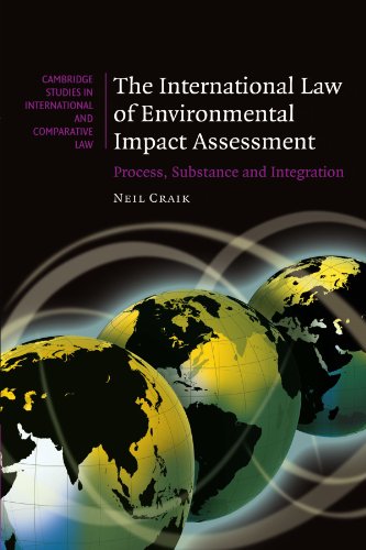 The International Law of Environmental Impact Assessment: Process, Substance and Integration (Cambridge Studies in International and Comparative Law, Band 58)