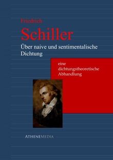 Über naive und sentimentalische Dichtung: Eine Dichtungstheoretische Abhandlung