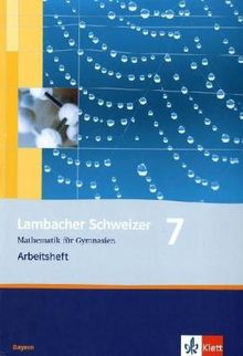 Lambacher Schweizer - Ausgabe für Bayern: Lambacher Schweizer - Neubearbeitung. 7. Schuljahr. Ausgabe Bayern: Arbeitsheft plus Lösungsheft