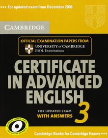 Cambridge Certificate in Advanced English 3 with Answers: Official Examination Papers from University of Cambridge ESOL Examinations (Cambridge Books for Cambridge Exams)