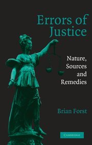 Errors of Justice: Nature, Sources and Remedies (Cambridge Studies in Criminology)